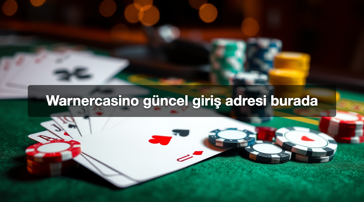 Warnercasino güncel giriş adresi burada